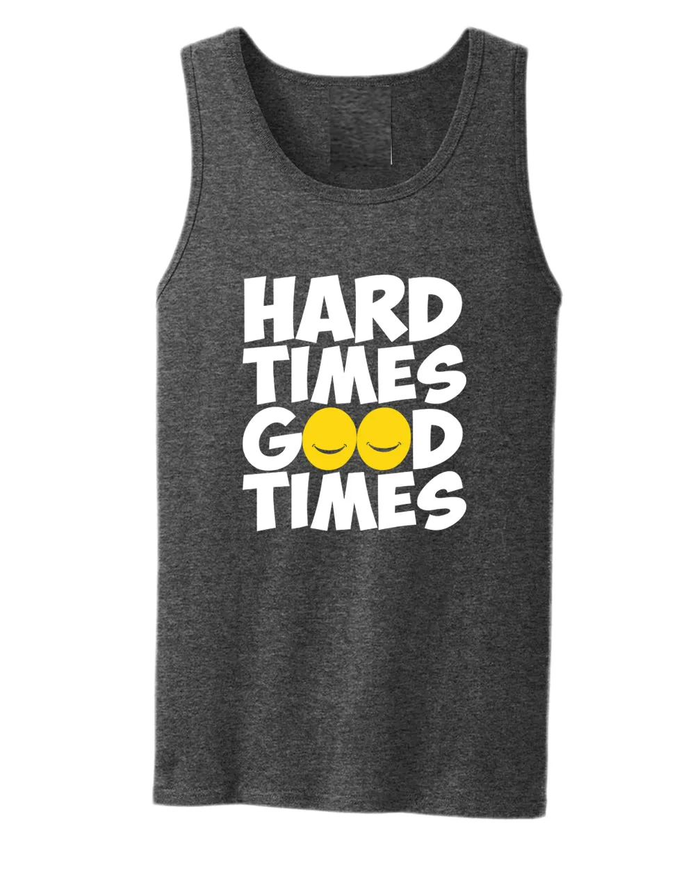 Hard times, Good times tank top, motivational tank top, inspirational tank tops, casual tank tops